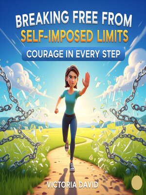 cover image of Breaking Free From Self-Imposed Limits